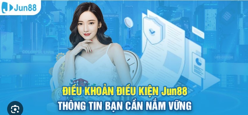 Cập nhật Điều khoản điều kiện Jun88 thường xuyên