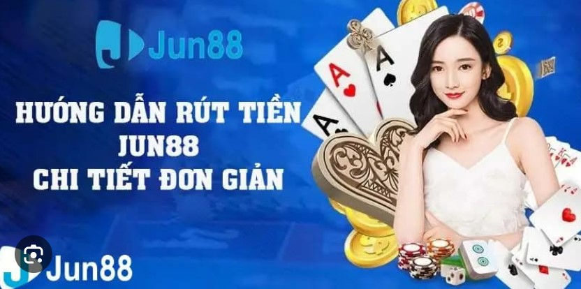 Jun88 – chơi cực hay rút tiền cực đã