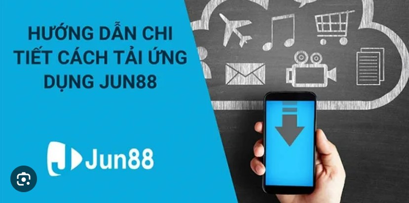 Tải ứng dụng của Jun88 nhanh, hiệu quả và chất lượng