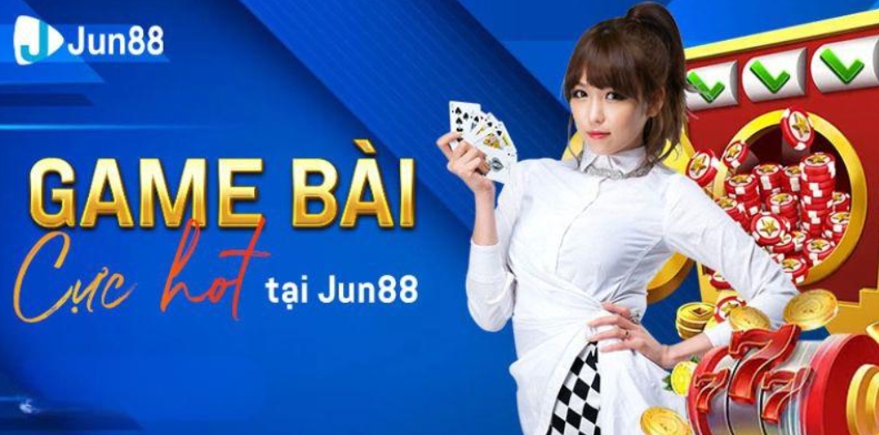 CÁC SẢN PHẨM HOT NHẤT TẠI GAME BÀI JUN88